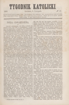 Tygodnik Katolicki. [T.4], № 45 (6 listopada 1863)