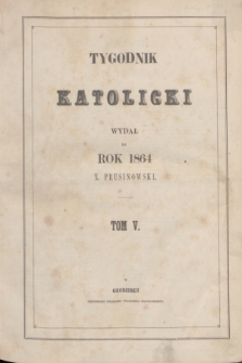 Tygodnik Katolicki : wydał na rok 1864 X. Prusinowski. T.5, Spis rzeczy (1864)