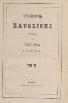 Tygodnik Katolicki : wydał na rok 1865 X. Prusinowski. T.6, Spis rzeczy (1865)