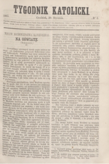 Tygodnik Katolicki. [T.6], № 3 (20 stycznia 1865)