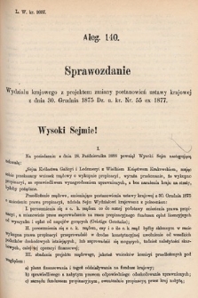 [Kadencja V, sesja VI, al. 140] Alegata do Tomu Drugiego Sprawozdań Stenograficznych z Szóstej Sesyi Piątego Peryodu Sejmu Krajowego Królestwa Galicyi i Lodomeryi wraz z Wielkiem Księstwem Krakowskiem z roku 1889. Alegat 140