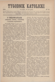 Tygodnik Katolicki. [T.7], № 46 (16 listopada 1866)