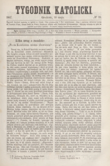 Tygodnik Katolicki. [T.8], № 19 (10 maja 1867)