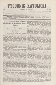 Tygodnik Katolicki. [T.8], № 44 (1 listopada 1867)