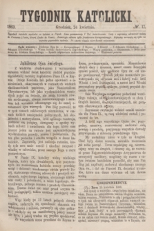 Tygodnik Katolicki. [T.10], № 17 (24 kwietnia 1869)