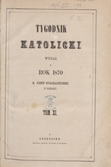 Tygodnik Katolicki : wydał na rok 1870 X. Józef Stagraczyński. T.11, Spis rzeczy (1870)