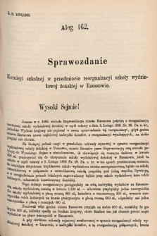 [Kadencja V, sesja VI, al. 162] Alegata do Tomu Drugiego Sprawozdań Stenograficznych z Szóstej Sesyi Piątego Peryodu Sejmu Krajowego Królestwa Galicyi i Lodomeryi wraz z Wielkiem Księstwem Krakowskiem z roku 1889. Alegat 162