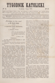 Tygodnik Katolicki. [T.11], № 26 (1 lipca 1870)