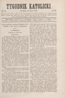 Tygodnik Katolicki. [T.11], № 29 (22 lipca 1870)