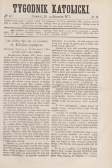 Tygodnik Katolicki. [T.11], № 41 (15 października 1870)