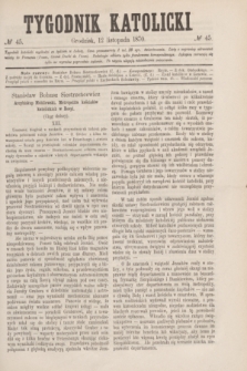 Tygodnik Katolicki. [T.11], № 45 (12 listopada 1870)