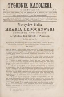 Tygodnik Katolicki. [T.11], № 46 (19 listopada 1870)