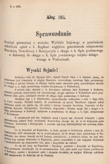 [Kadencja V, sesja VI, al. 166] Alegata do Tomu Drugiego Sprawozdań Stenograficznych z Szóstej Sesyi Piątego Peryodu Sejmu Krajowego Królestwa Galicyi i Lodomeryi wraz z Wielkiem Księstwem Krakowskiem z roku 1889. Alegat 166