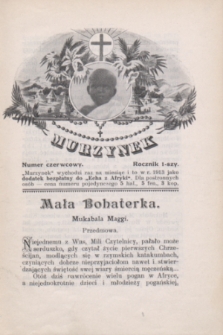 Murzynek : miesięcznik illustrowany dla Dzieci i Młodzieży, poświęcony Misyom katolickim w Afryce.R.1, nr [2] (czerwiec 1913)