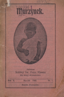 Murzynek : miesięcznik katolicki, illustrowany, dla dzieci i młodzieży, wychodzi w języku polskim, włoskim, francuskim, hiszpańskim, angielskim, niemieckim, czeskim, słoweńskim i węgierskim.R.10, nr 1 (styczeń 1922)