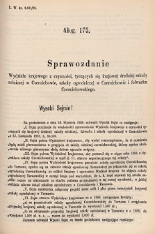 [Kadencja V, sesja VI, al. 175] Alegata do Tomu Drugiego Sprawozdań Stenograficznych z Szóstej Sesyi Piątego Peryodu Sejmu Krajowego Królestwa Galicyi i Lodomeryi wraz z Wielkiem Księstwem Krakowskiem z roku 1889. Alegat 175