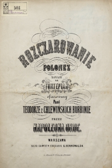 Rozczarowanie : polonez napisany na fortepian i ofiarowany pani Teodorze z Chlewińskich Burbinie