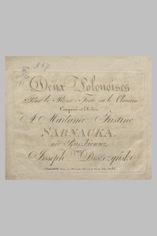 Deux polonoises [!] : pour le piano-forte ou le clavecin : composée et dediée à Madame Justine Sarnacka née Ruszkiewicz