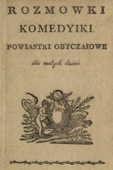 Rozmowki Komedyiki Powiastki Obyczaiowe dla małych dzieci. T. 1