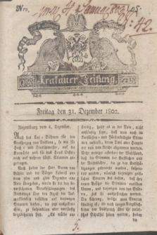 Krakauer Zeitung.1802, Nro. 105 (31 Dezember) + dod.