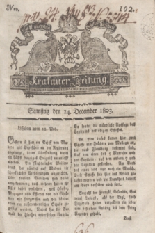 Krakauer Zeitung.1803, Nro. 102 (24 December) + dod.