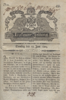 Krakauer Zeitung.1804, Nro. 49 (19 Juni) + dod.