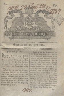 Krakauer Zeitung.1804, Nro. 50 (23 Juni) + dod.