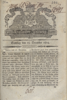 Krakauer Zeitung.1804, Nro. 100 (15 December) + dod.