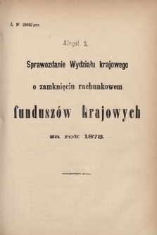 [Kadencja IV, sesja III, al. 5] Alegata do Sprawozdań Stenograficznych z Trzeciej Sesyi Czwartego Peryodu Sejmu Krajowego Królestwa Galicyi i Lodomeryi wraz z Wielkiem Księstwem Krakowskiem z roku 1880. Alegat 5