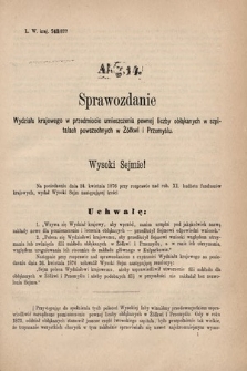 [Kadencja IV, sesja I, al. 14] Alegata do Sprawozdań Stenograficznych z Pierwszej Sesyi Czwartego Peryodu Sejmu Krajowego Królestwa Galicyi i Lodomeryi wraz z Wielkiem Księstwem Krakowskiem z roku 1877. Alegat 14