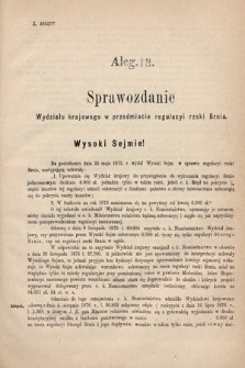 [Kadencja IV, sesja I, al. 18] Alegata do Sprawozdań Stenograficznych z Pierwszej Sesyi Czwartego Peryodu Sejmu Krajowego Królestwa Galicyi i Lodomeryi wraz z Wielkiem Księstwem Krakowskiem z roku 1877. Alegat 18