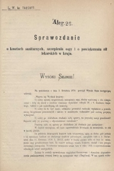 [Kadencja IV, sesja I, al. 26] Alegata do Sprawozdań Stenograficznych z Pierwszej Sesyi Czwartego Peryodu Sejmu Krajowego Królestwa Galicyi i Lodomeryi wraz z Wielkiem Księstwem Krakowskiem z roku 1877. Alegat 26