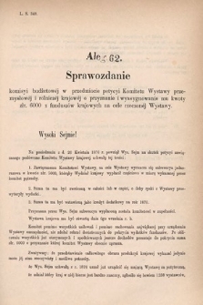 [Kadencja IV, sesja I, al. 62] Alegata do Sprawozdań Stenograficznych z Pierwszej Sesyi Czwartego Peryodu Sejmu Krajowego Królestwa Galicyi i Lodomeryi wraz z Wielkiem Księstwem Krakowskiem z roku 1877. Alegat 62