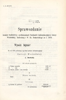 [Kadencja IV, sesja I, al. 87] Alegata do Sprawozdań Stenograficznych z Pierwszej Sesyi Czwartego Peryodu Sejmu Krajowego Królestwa Galicyi i Lodomeryi wraz z Wielkiem Księstwem Krakowskiem z roku 1877. Alegat 87