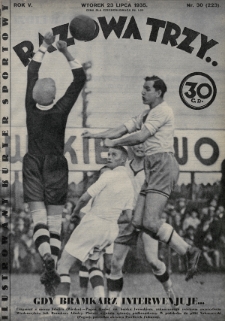 Raz, Dwa, Trzy : ilustrowany kuryer sportowy. 1935, nr 30