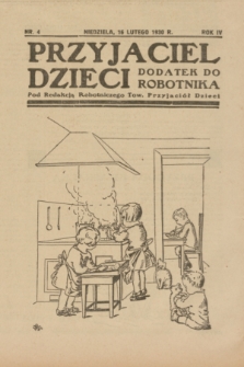 Przyjaciel Dzieci : dodatek do „Robotnika”.R.4, nr 4 (16 lutego 1930)