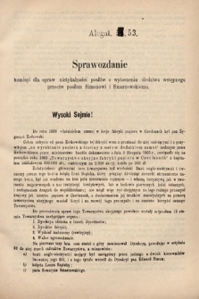 [Kadencja IV, sesja III, al. 53] Alegata do Sprawozdań Stenograficznych z Trzeciej Sesyi Czwartego Peryodu Sejmu Krajowego Królestwa Galicyi i Lodomeryi wraz z Wielkiem Księstwem Krakowskiem z roku 1880. Alegat 53