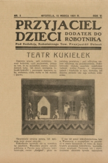 Przyjaciel Dzieci : dodatek do „Robotnika”.R.6, nr 5 (15 marca 1931)