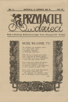 Przyjaciel Dzieci : dodatek do „Robotnika”.R.6, nr 12 (21 czerwca 1931)