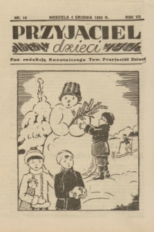 Przyjaciel Dzieci : dodatek do „Robotnika”.R.7, nr 19 (4 grudnia 1932)