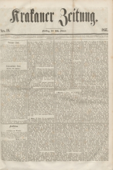 Krakauer Zeitung.[Jg.1], Nro. 19 (24 Jänner 1857)