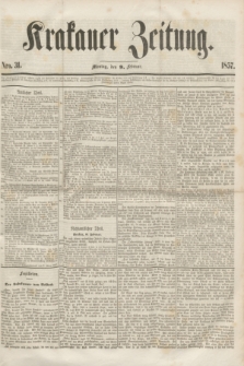 Krakauer Zeitung.[Jg.1], Nro. 31 (9 Februar 1857)