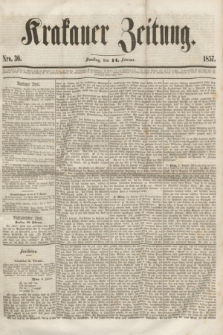 Krakauer Zeitung.[Jg.1], Nro. 36 (14 Februar 1857)