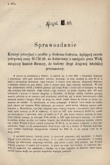 [Kadencja IV, sesja III, al. 60] Alegata do Sprawozdań Stenograficznych z Trzeciej Sesyi Czwartego Peryodu Sejmu Krajowego Królestwa Galicyi i Lodomeryi wraz z Wielkiem Księstwem Krakowskiem z roku 1880. Alegat 60