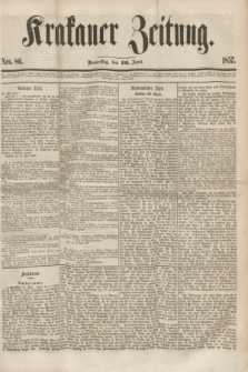 Krakauer Zeitung.[Jg.1], Nro. 86 (16 April 1857)