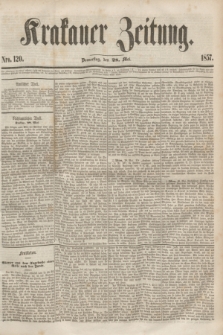 Krakauer Zeitung.[Jg.1], Nro. 120 (28 Mai 1857)