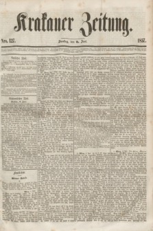 Krakauer Zeitung.[Jg.1], Nro. 127 (6 Juni 1857) + dod.