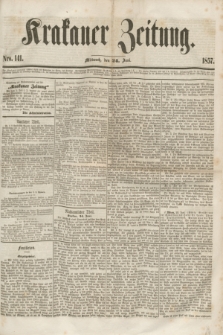 Krakauer Zeitung.[Jg.1], Nro. 141 (24 Juni 1857)