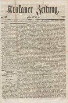 Krakauer Zeitung.[Jg.1], Nro. 167 (25 Juli 1857)