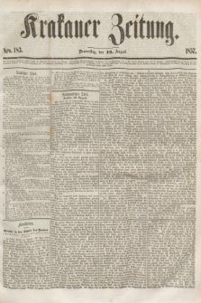 Krakauer Zeitung.[Jg.1], Nro. 183 (13 August 1857)